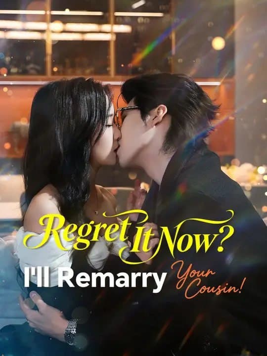 Regret It Now? I'll Remarry Your Cousin!
