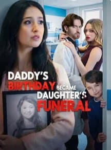 Daddy's Birthday Became Daughter's Funeral