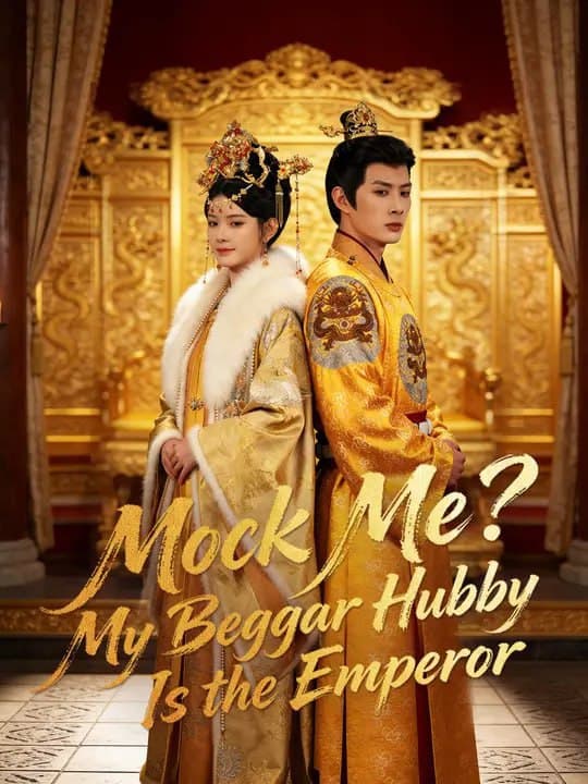 Mock Me? My Beggar Hubby is the Emperor