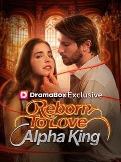 Reborn To Love Alpha King