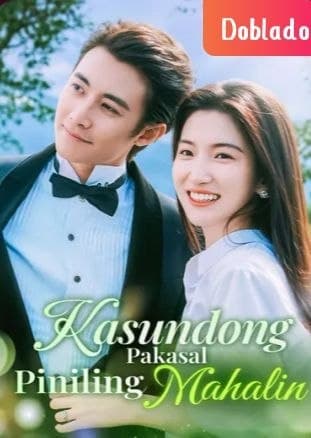Kasundong Pakasal, Piniling Mahalin - TAGALOG