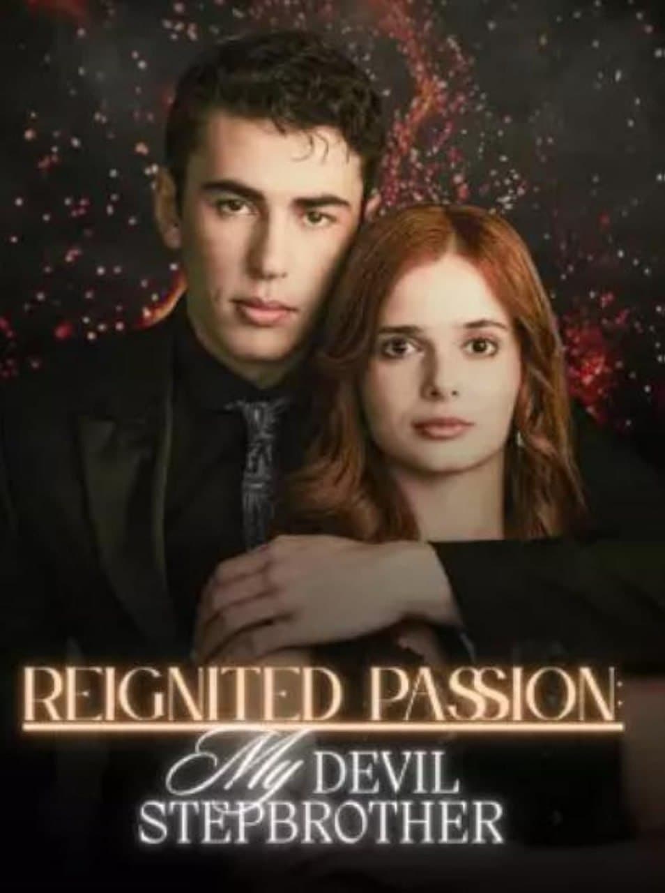 Reignited Passion My Devil Stepbrother