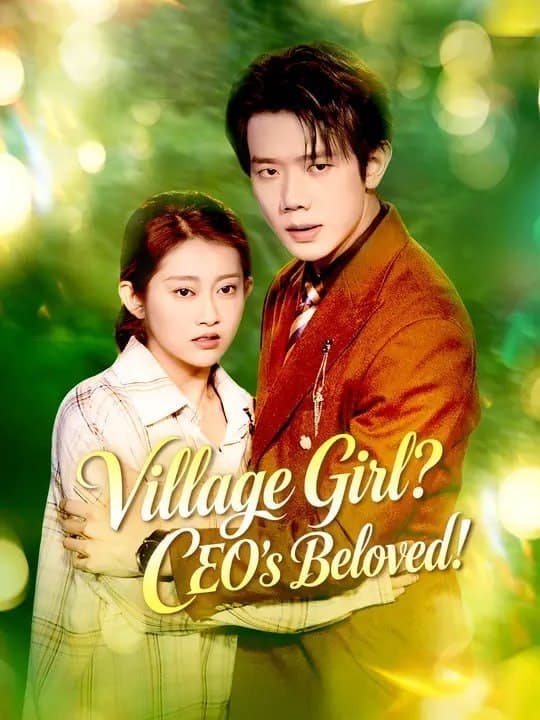 Village Girl? CEO's Beloved!