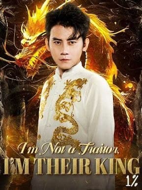 I'm Not a Traitor, I'm Their King