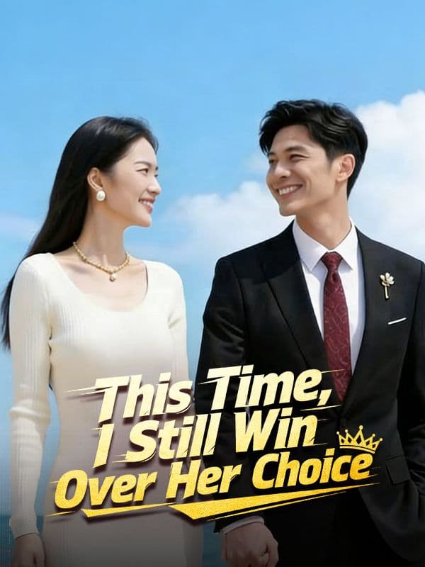 This Time, I Still Win Over Her Choice -DUBBED