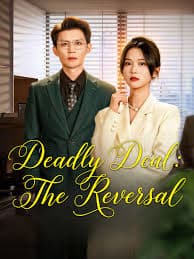 Deadly Deal The Reversal