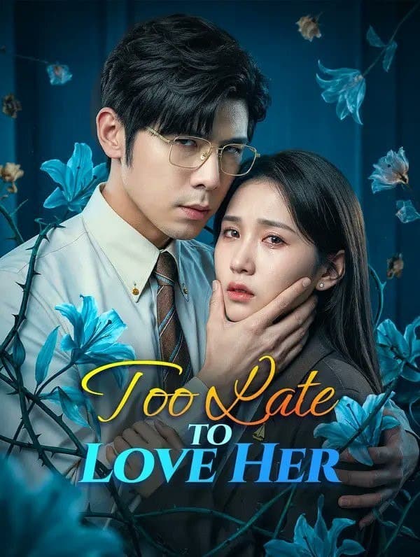 Too Late to Love Her