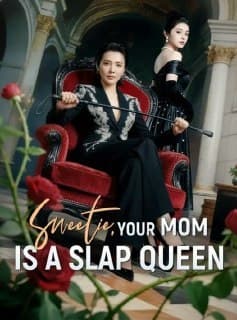 Sweetie Your Mom Is a Slap Queen