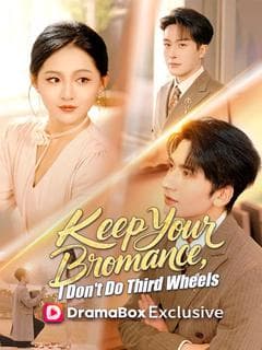 Keep Your Bromance I Don't Do Third Wheels