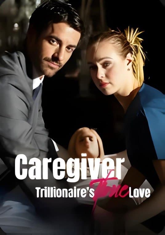 Caregiver Trillionaire's True Love