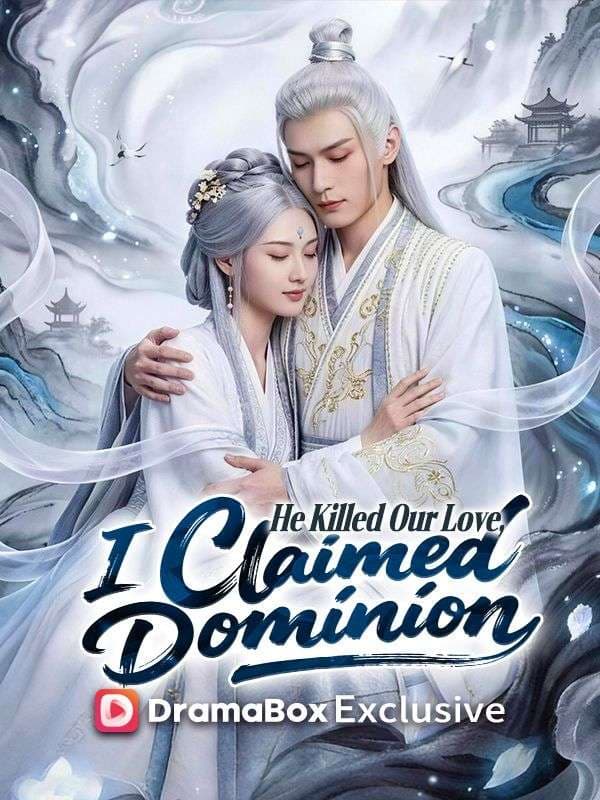 He Killed Our Love, I Claimed Dominion