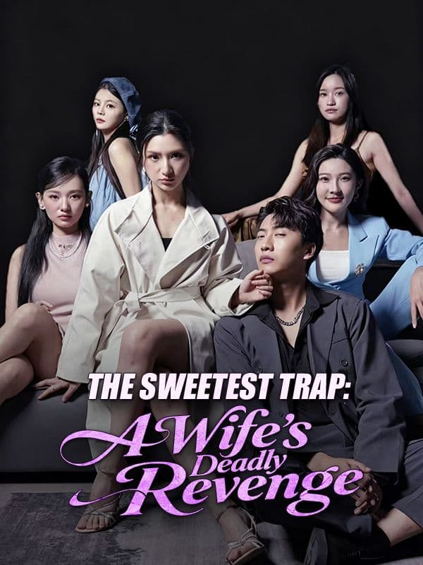 The Sweetest Trap: A Wife s Deadly Revenge