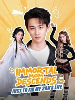 Immortal Mom Descends Just to Fix My Son s Life