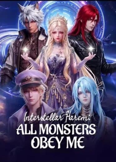 Interstellar Harem: All Monsters Obey Me