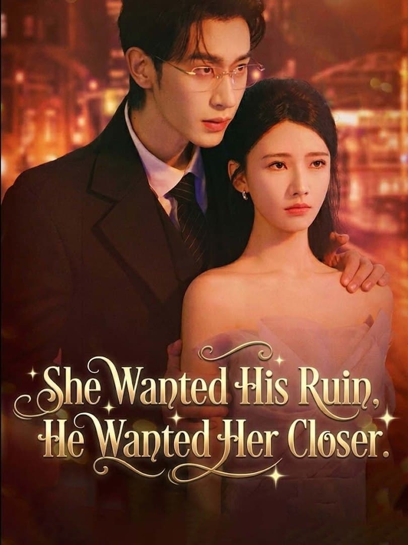 She Wanted His Ruin He Wanted Her Closer