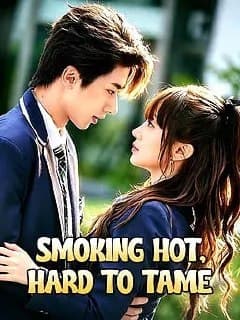 Smoking Hot, Hard to Tame