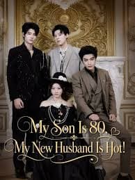 My Son Is 80, My New Husband Is Hot
