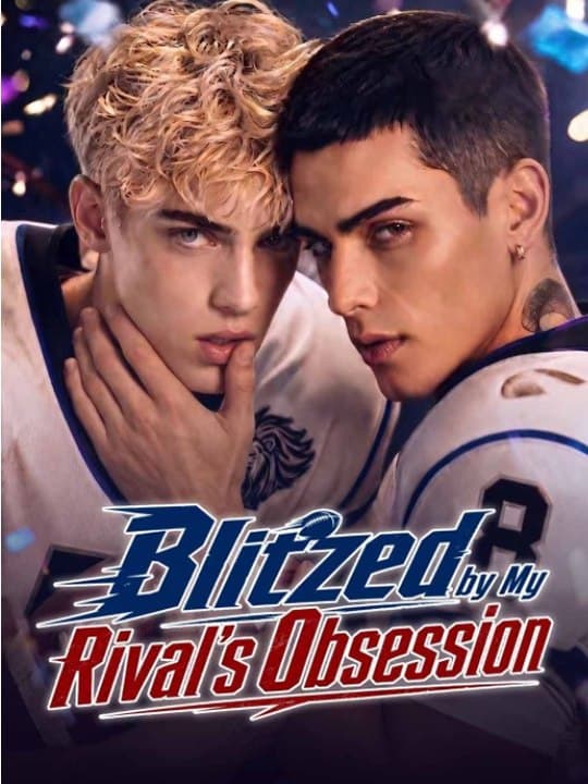 Blitzed by My Rival's Obsession BL