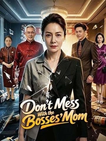 Don't Mess With the Bosses Mom