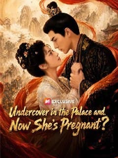 Undercover in the Palace and Now She's Pregnant?