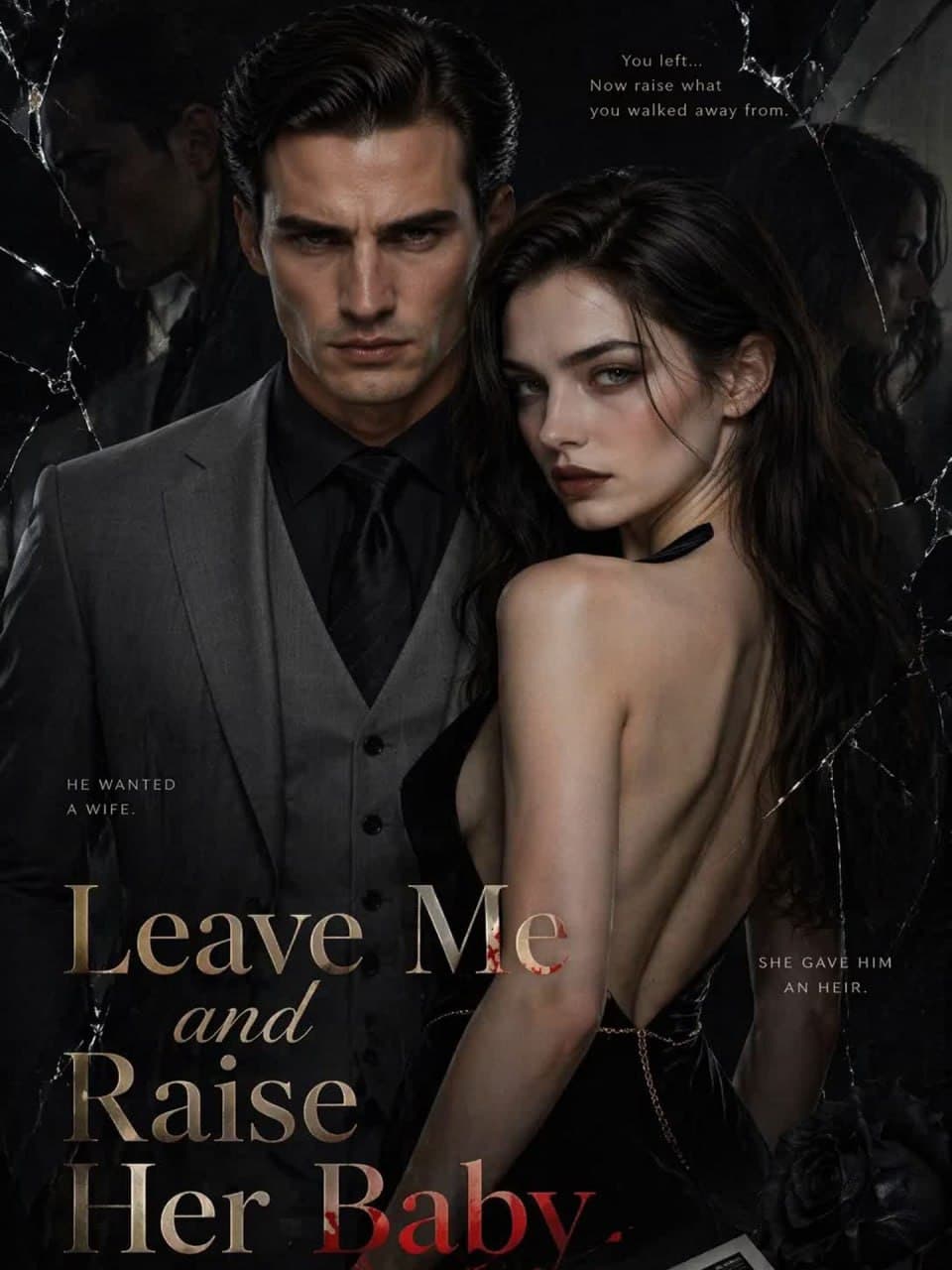 Leave Me and Raise Her Baby
