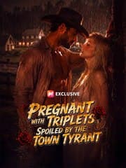 Pregnant with Triplets Spoiled by the Town Tyrant
