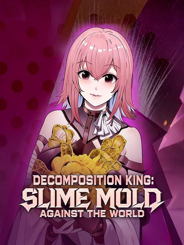 Decomposition King- Slime Mold Against the World