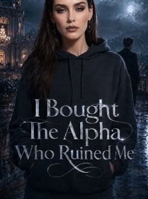 I Bought the Alpha Who Ruined Me