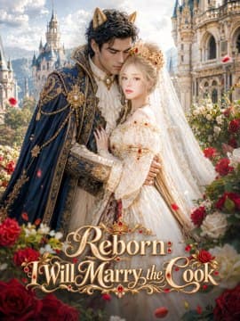 Reborn: I Will Marry the Cook | Full Series | Short Drama English