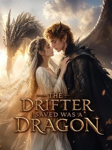 The Drifter I Saved Was a Dragon