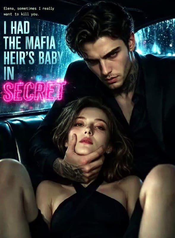 I Had the Mafia Heir's Baby in Secret 1-25