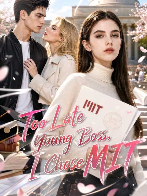 Too Late Young Boss,I Chose MIT