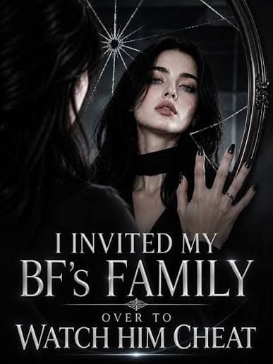 I Invited My BF's Family Over to Watch Him Cheat 1-20