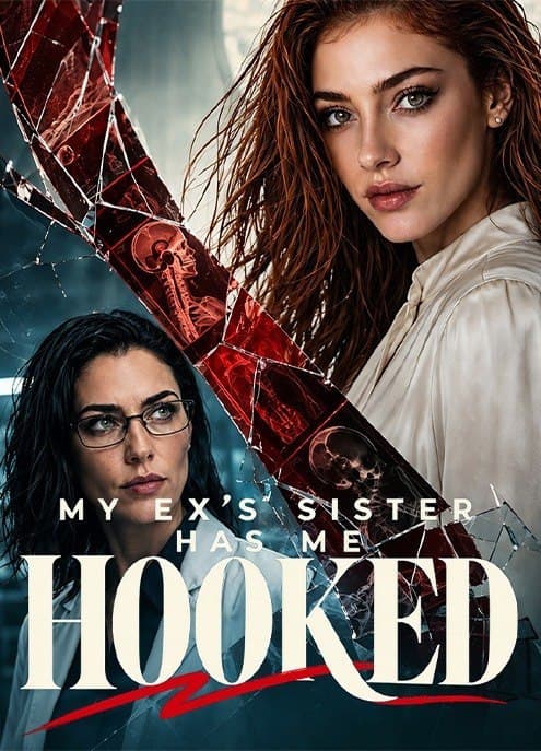 My Ex's Sister Has Me Hooked