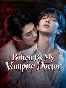 Bitten By My Vampire Doctor | Full Series | Short Drama English