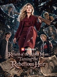 Return of the Alpha Mom: Taming the Rebellious Heir
