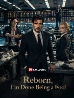 Reborn, I'm Done Being a Fool
