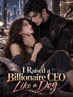 I raised a Billionaire CEO Like a Dog